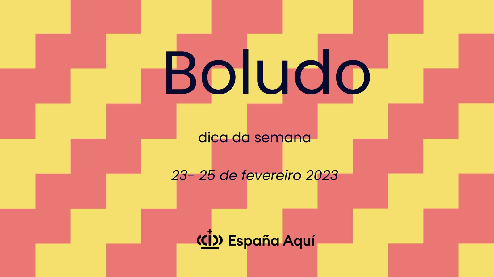 https://www.espanaaqui.com.br/pdf/2023/Dica%20da%20semana.%20Boludo.jpg