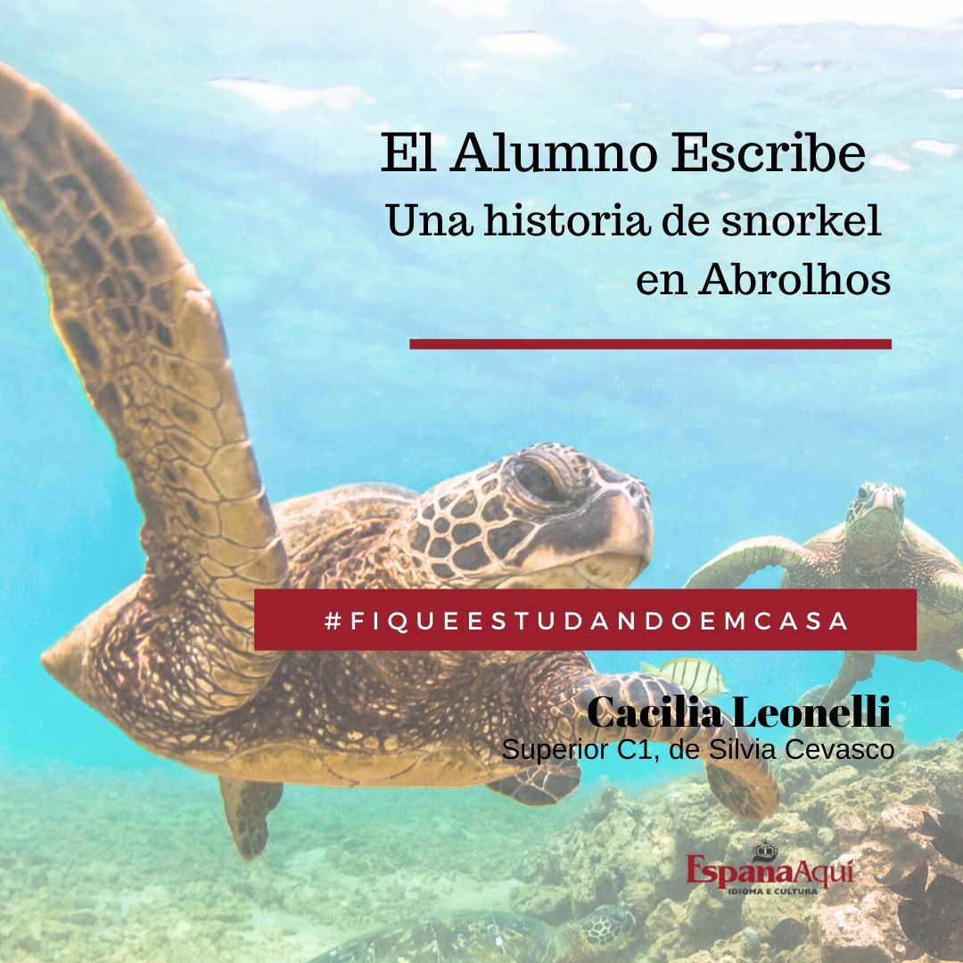 https://www.espanaaqui.com.br/pdf/junho%202020/El%20alumno%20Escribe,%20una%20historia%20de%20snorkel%20en%20Abrolhos.jpg